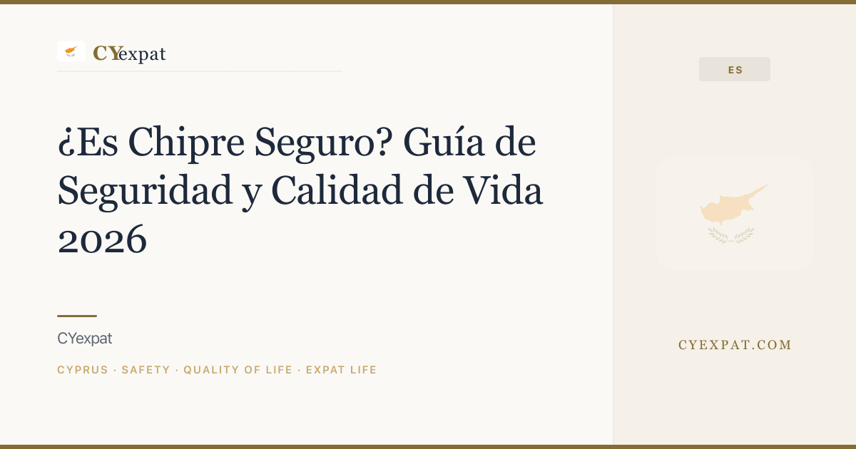 ¿Es Chipre Seguro? Guía de Seguridad y Calidad de Vida 2026 | CYexpat